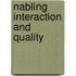 Nabling interaction and quality