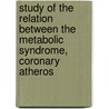 Study of the relation between the metabolic syndrome, coronary atheros door W. Verreth