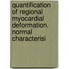 Quantification of regional myocardial deformation. normal characterisi door Lieven Herbots