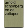 Arnold Schonberg en de Zeitoper by P. Bergé