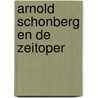 Arnold Schonberg en de Zeitoper door P. Bergé
