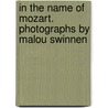 In the name of Mozart. photographs by Malou Swinnen door Malou Swinnen