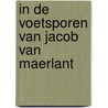 In de voetsporen van Jacob van Maerlant by Raoul Bauer