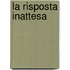 La risposta inattesa
