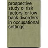 Prospective Study of Risk Factors for Low Back Disorders in Occupational Settings door Nieuwenhuyse, an Wan