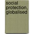 Social Protection, Globalised
