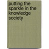 Putting the sparkle in the knowledge society by A.G. Nase