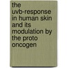 The uvb-response in human skin and its modulation by the proto oncogen by D. Decraene