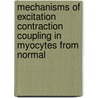 Mechanisms of excitation contraction coupling in myocytes from normal by V. Bito