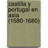 Castilla y Portugal en Asia (1580-1680)
