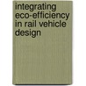 Integrating Eco-Efficiency in Rail Vehicle Design by Unknown