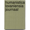 Humanistica Lovaniensia Journaal door Onbekend