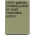 Victim policies criminal justice on road restorative justice