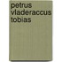 Petrus Vladeraccus Tobias