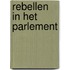 Rebellen in het parlement