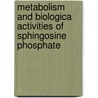 Metabolism and biologica activities of sphingosine phosphate door S. Gijsbers