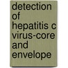 Detection of hepatitis C virus-Core and envelope door C. Verslype