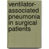 ventilator- associated pneumonia in surgical patients