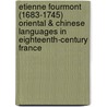 Etienne Fourmont (1683-1745) Oriental & Chinese Languages in Eighteenth-Century France door Leung, Cecile