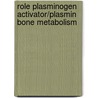 Role plasminogen activator/plasmin bone metabolism by E. Daci