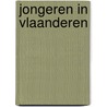 Jongeren in Vlaanderen door L. Walgeave