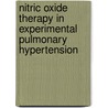 Nitric oxide therapy in experimental pulmonary hypertension by W. Budts
