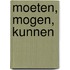 Moeten, mogen, kunnen