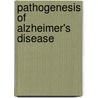 Pathogenesis of Alzheimer's Disease by J. Van Dorpe