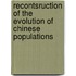 Recontsruction of the evolution of Chinese populations