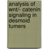 Analysis of WNT/- Catenin Signaling in Desmoid Tumers by S. Tejpar