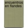 Encuentros en Flandes door W. Thomas