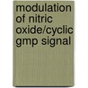 Modulation of Nitric Oxide/Cyclic GMP Signal by P. Sinnaeve