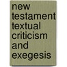 New Testament textual criticism and exegesis by A. Denaux
