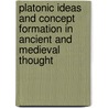 Platonic ideas and concept formation in ancient and medieval thought door G.C. van Riel