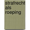 Strafrecht als roeping door Frank Verbruggen