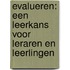 Evalueren: een leerkans voor leraren en leerlingen