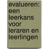 Evalueren: een leerkans voor leraren en leerlingen door E. Struyf