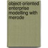 Object-oriented enterprise modelling with MERODE