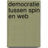 Democratie tussen spin en web door M. Eyskens