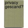 Privacy gescand? by M. Walrave