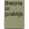 Theorie in praktijk by P. Johnson