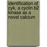 Identification of CYK, a cyclin B2 kinase as a novel calcium by I. Stevens