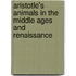 Aristotle's Animals in the Middle Ages and Renaissance