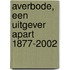 Averbode, een uitgever apart 1877-2002