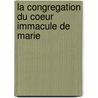 La Congregation du Coeur Immacule de Marie door D. Verhelst