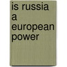 Is Russia a European power door T. Casier