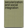 Secularization and Social Integration by R. Laermans