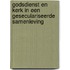Godsdienst en kerk in een geseculariseerde samenleving