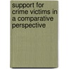 Support for crime victims in a comparative perspective door T. Peters