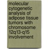 Molecular cytogenetic analysis of adipose tissue tumors with chromosome 12q13-q15 involvement by P.F.J. Kools